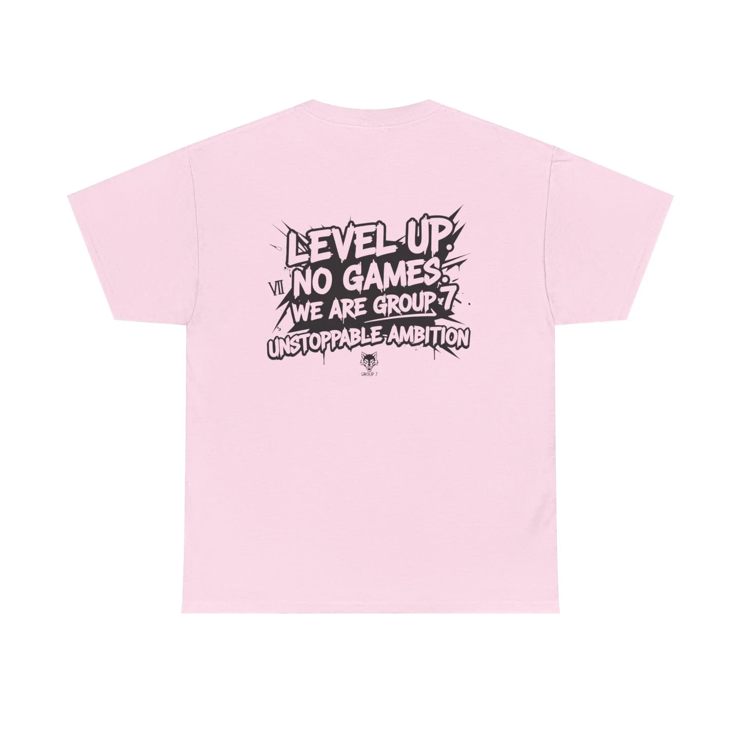 Pink t-shirt with bold black text reading 'Level Up, No Games, We Are Group 7, Unstoppable Ambition'.