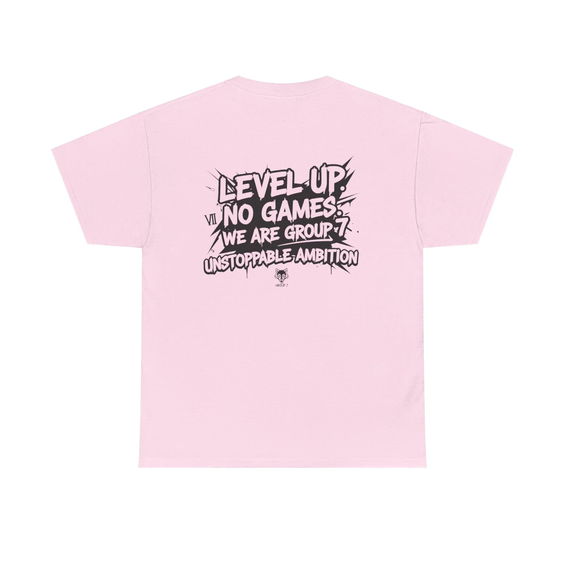 Pink t-shirt with bold black text reading 'Level Up, No Games, We Are Group 7, Unstoppable Ambition'.