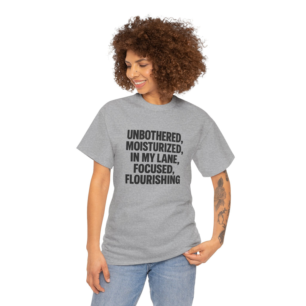 Unisex Inspirational Tee - Unbothered, Moisturized, Focused, Flourishing Shirt