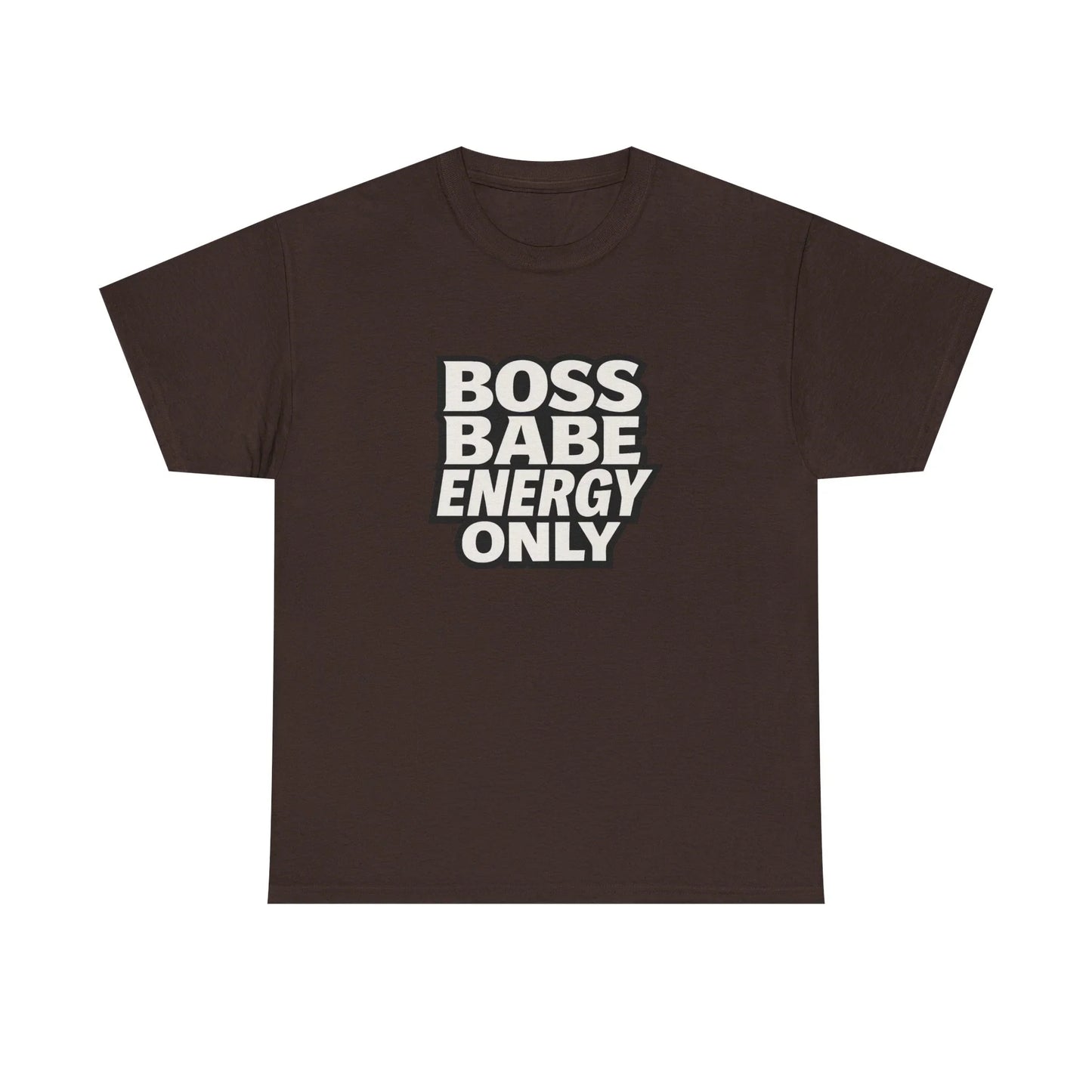 Brown t-shirt with bold white Boss Babe Energy Only text, women's empowerment apparel