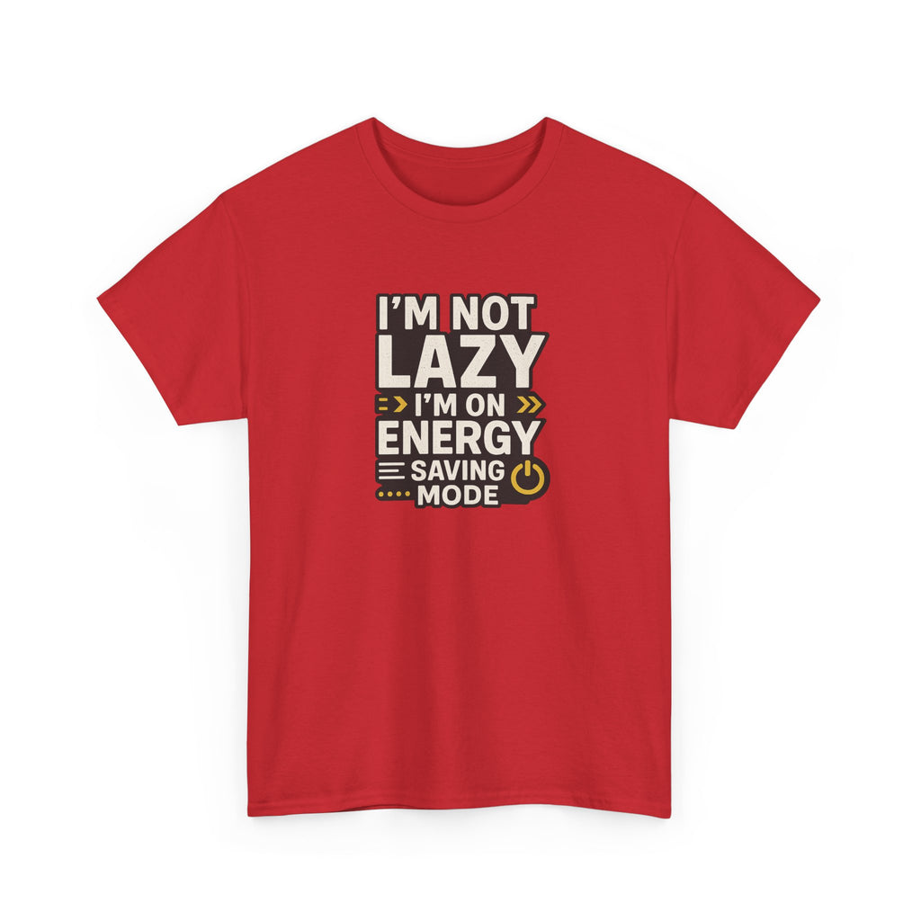 Funny Quote Unisex Tee - I'm Not Lazy I'm on Energy Save Mode