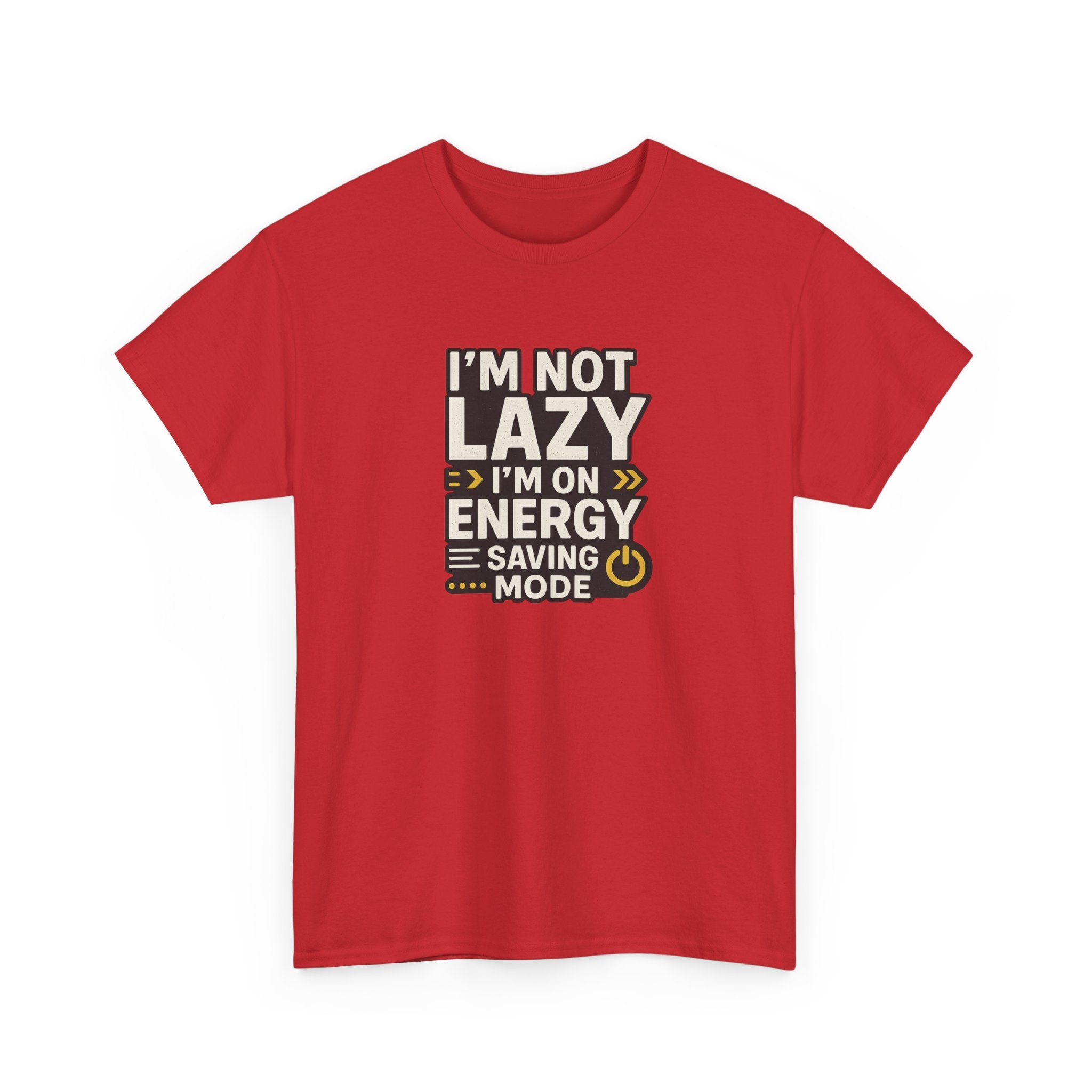 Funny Quote Unisex Tee - I'm Not Lazy I'm on Energy Save Mode
