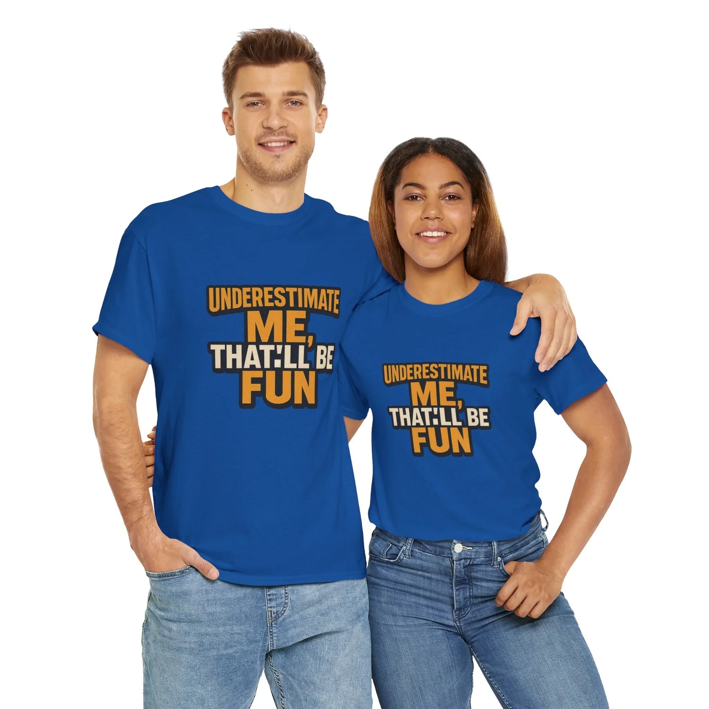 Couple wearing matching blue graphic t-shirts with Underestimate Me That'll Be Fun text