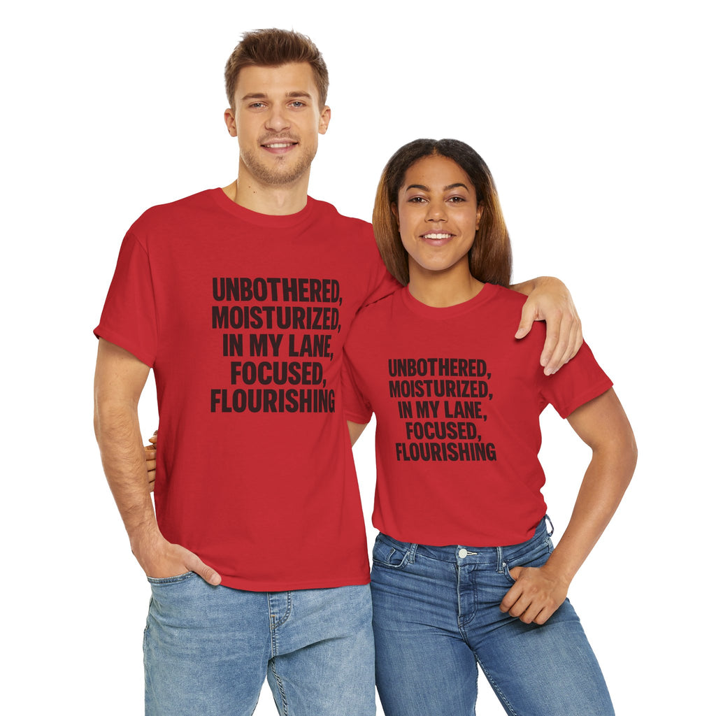 Unisex Inspirational Tee - Unbothered, Moisturized, Focused, Flourishing Shirt