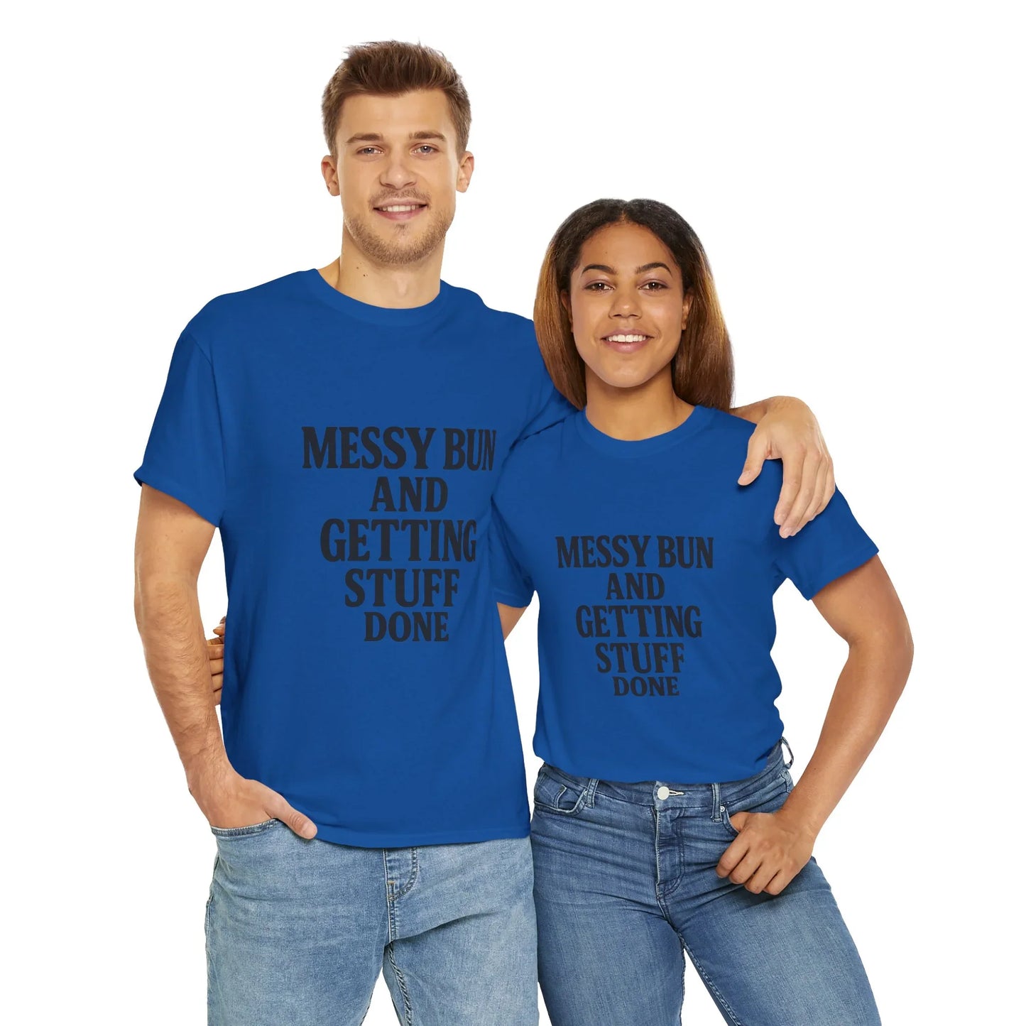Couple wearing matching blue t-shirts with 'Messy Bun and Getting Stuff Done' text print