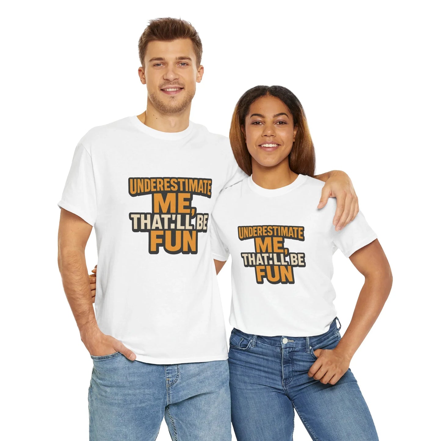 Couple in matching white graphic t-shirts with 'Underestimate Me That’ll Be Fun' text