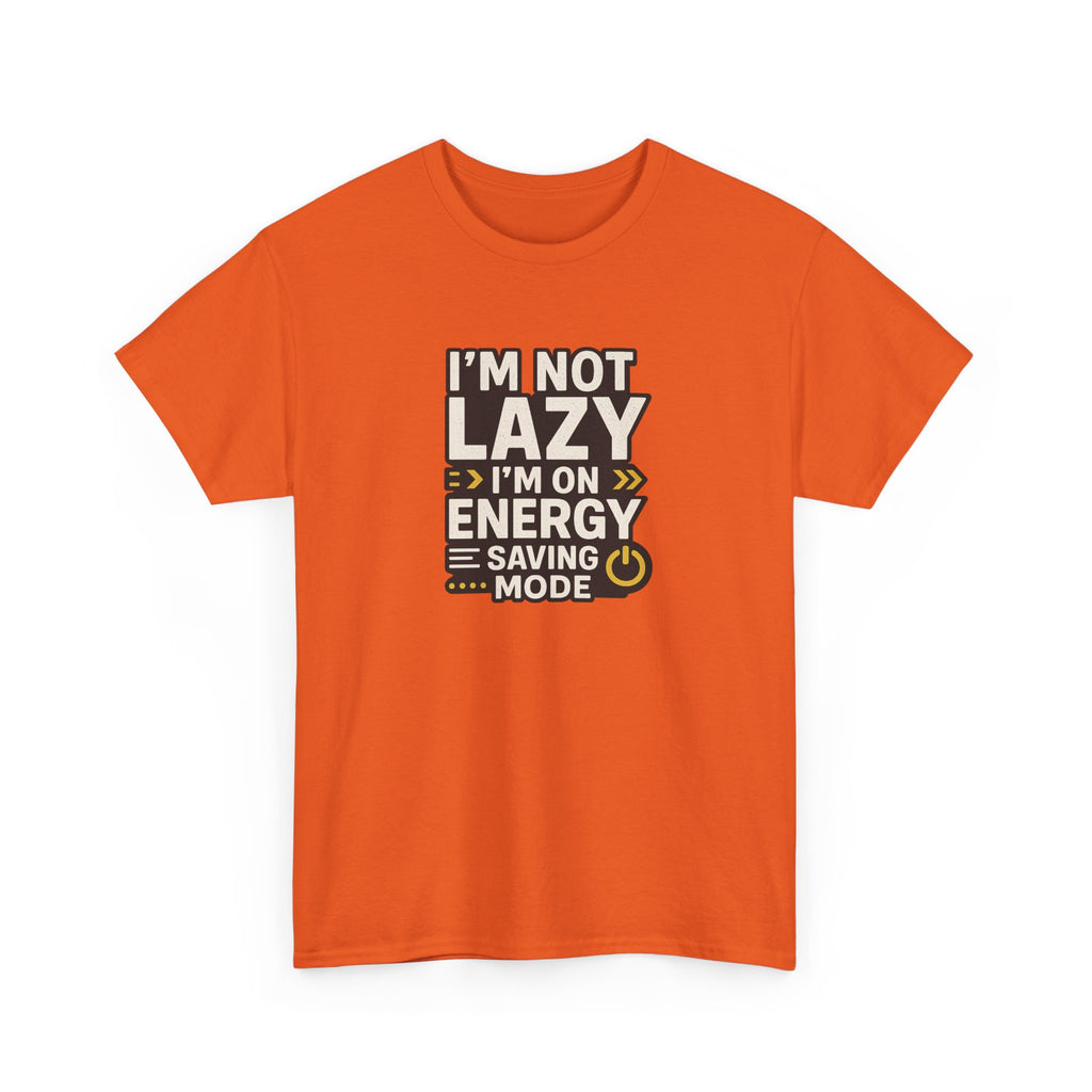 Funny Quote Unisex Tee - I'm Not Lazy I'm on Energy Save Mode