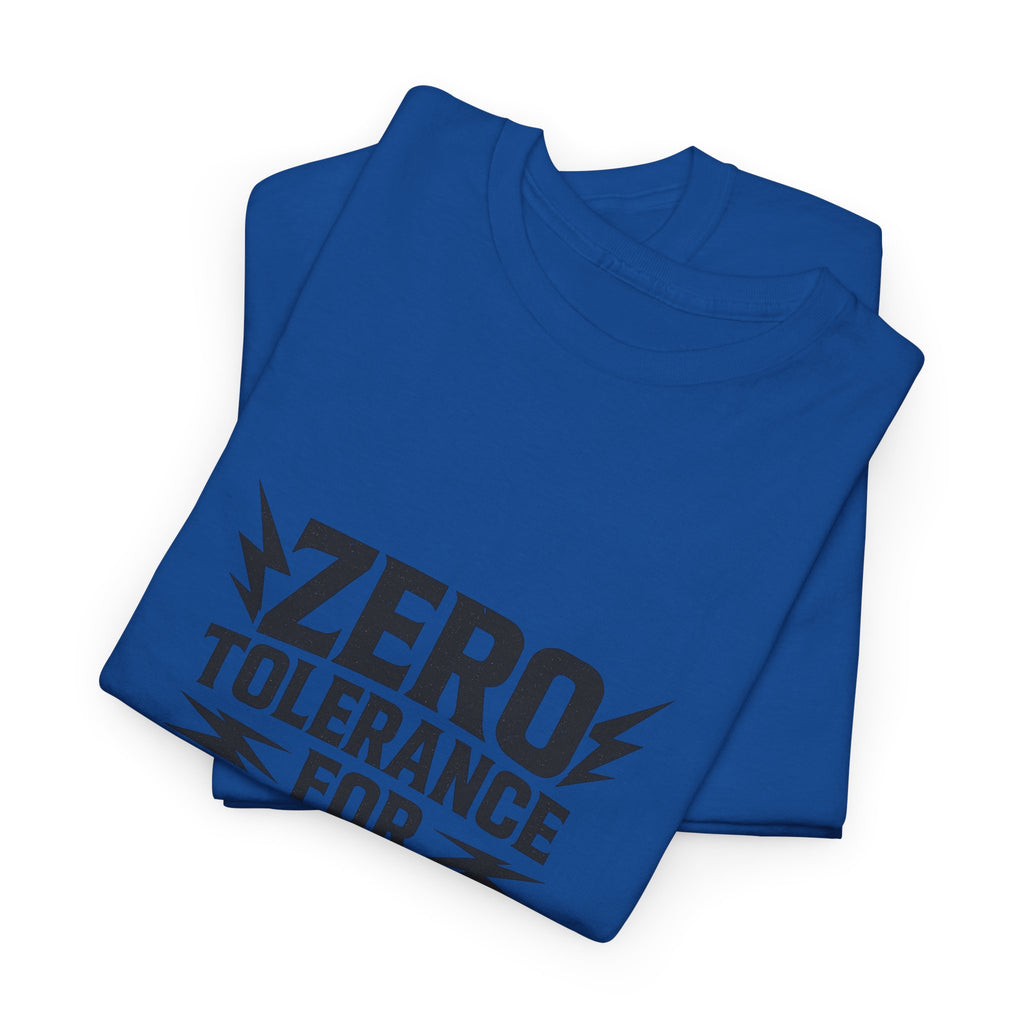Funny Zero Tolerance Unisex Tee