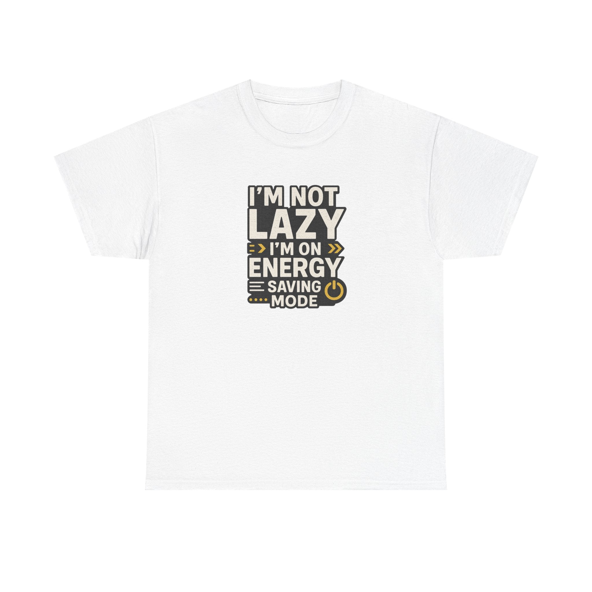 Funny Quote Unisex Tee - I'm Not Lazy I'm on Energy Save Mode