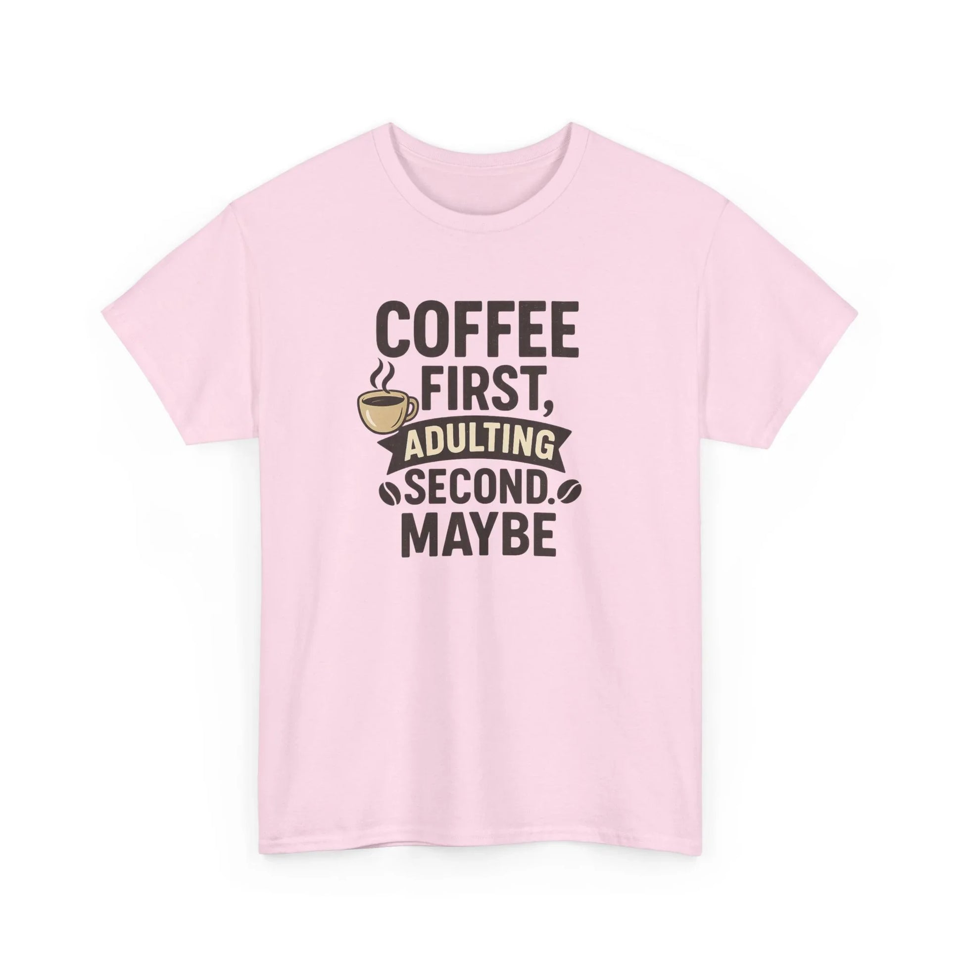 Coffee First Adulting Second Funny Quote Tee