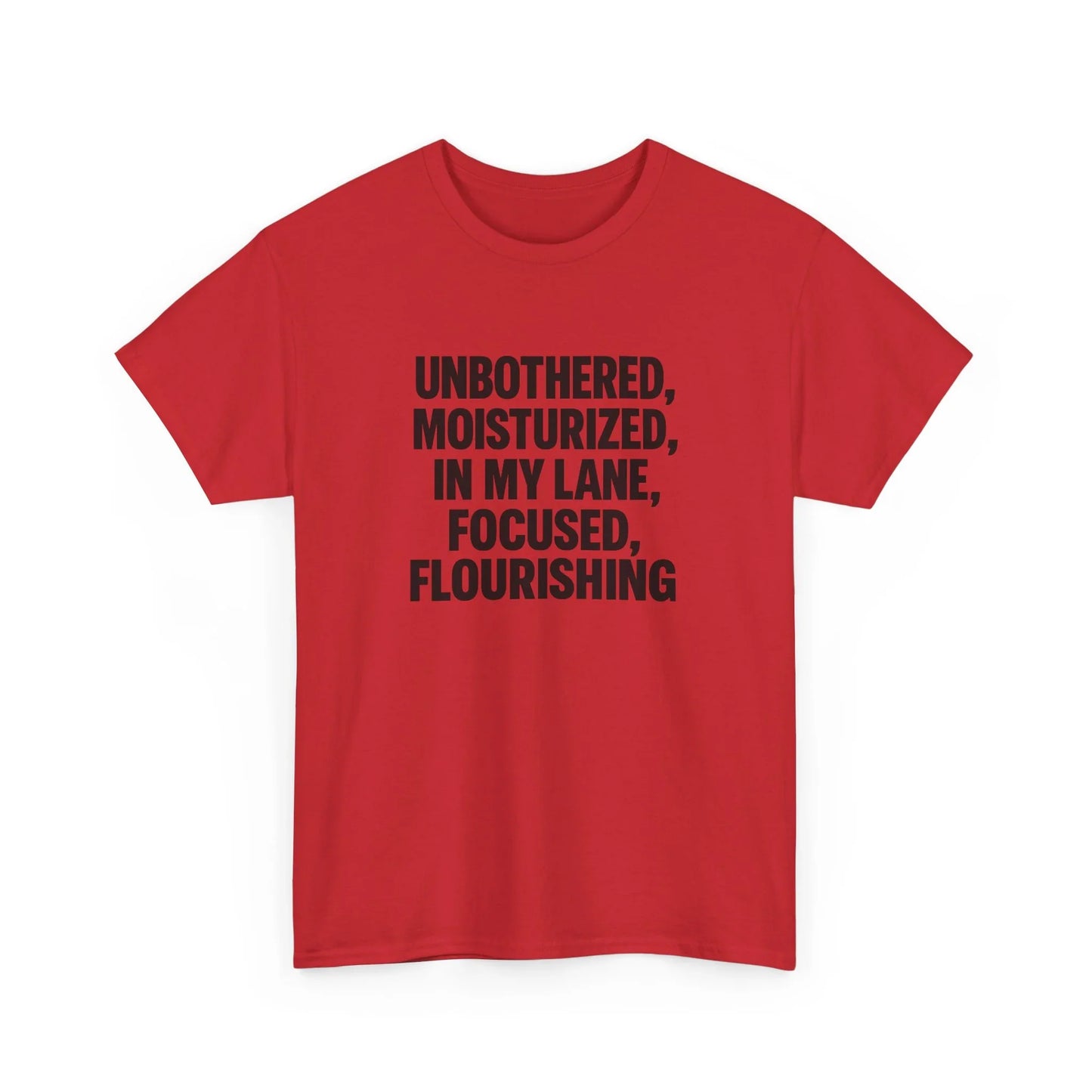 Red graphic t-shirt with bold black text saying Unbothered Moisturized In My Lane Focused Flourishing
