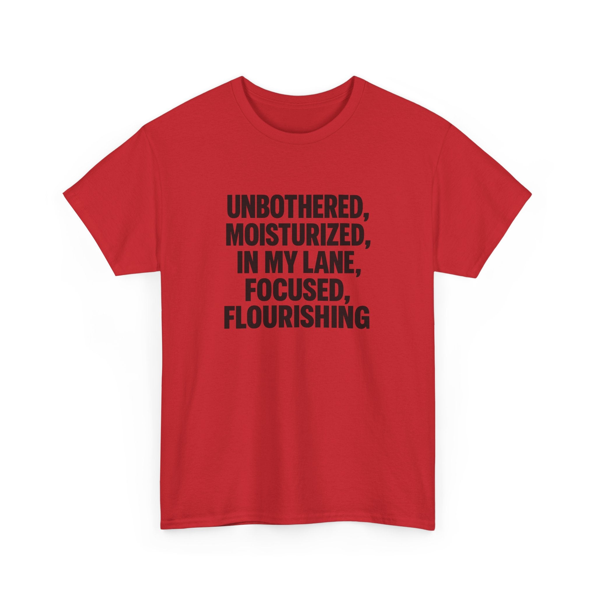 Unisex Inspirational Tee - Unbothered, Moisturized, Focused, Flourishing Shirt