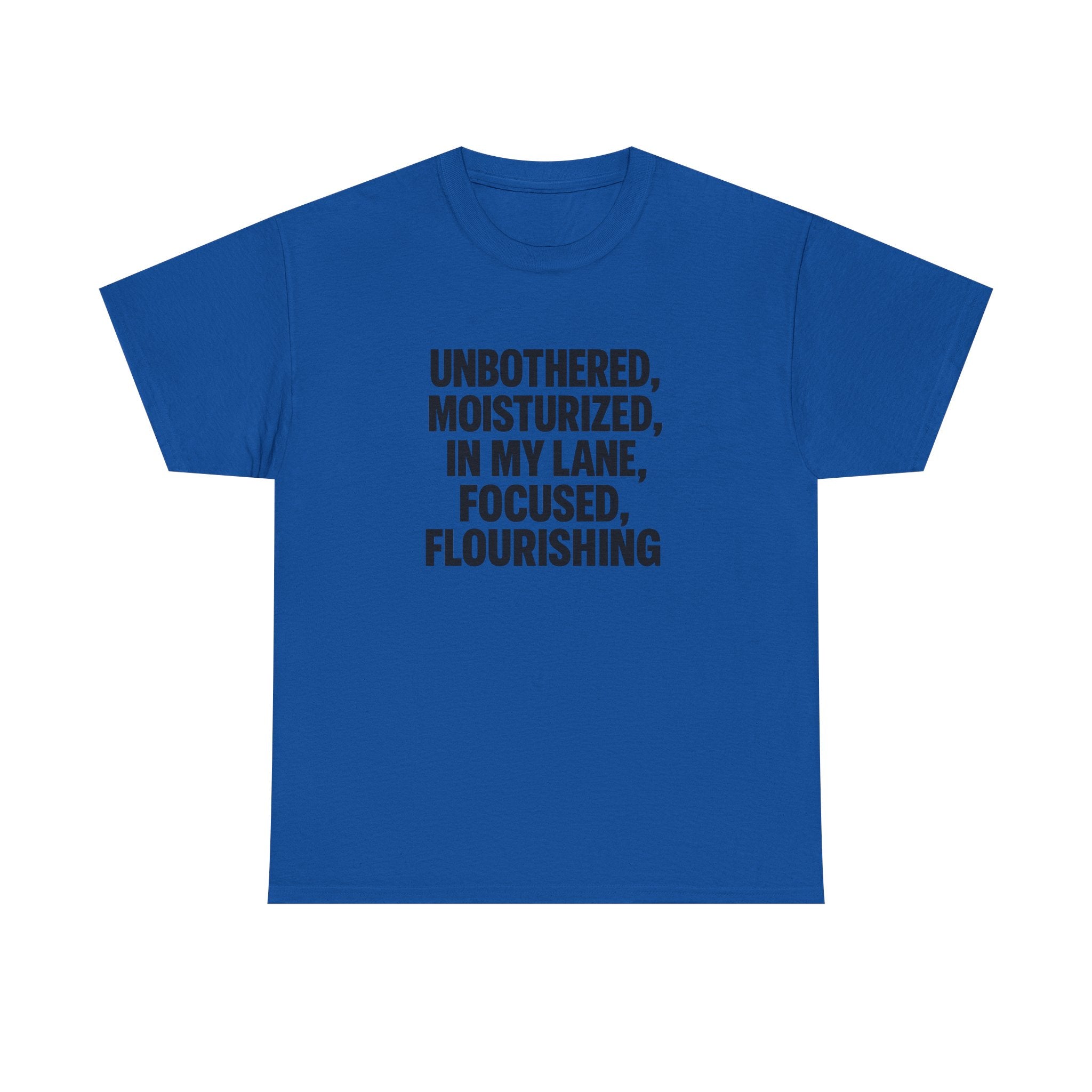 Unisex Inspirational Tee - Unbothered, Moisturized, Focused, Flourishing Shirt