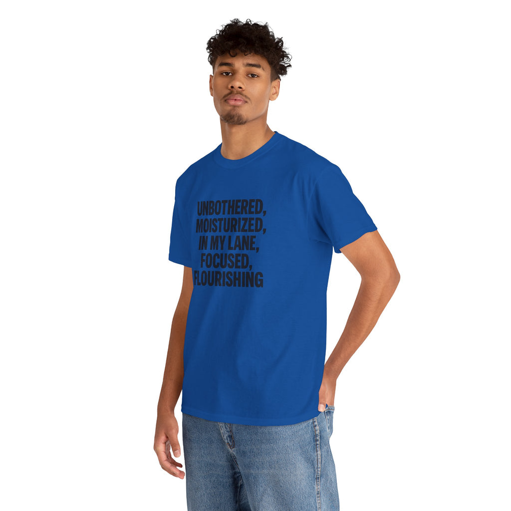 Unisex Inspirational Tee - Unbothered, Moisturized, Focused, Flourishing Shirt