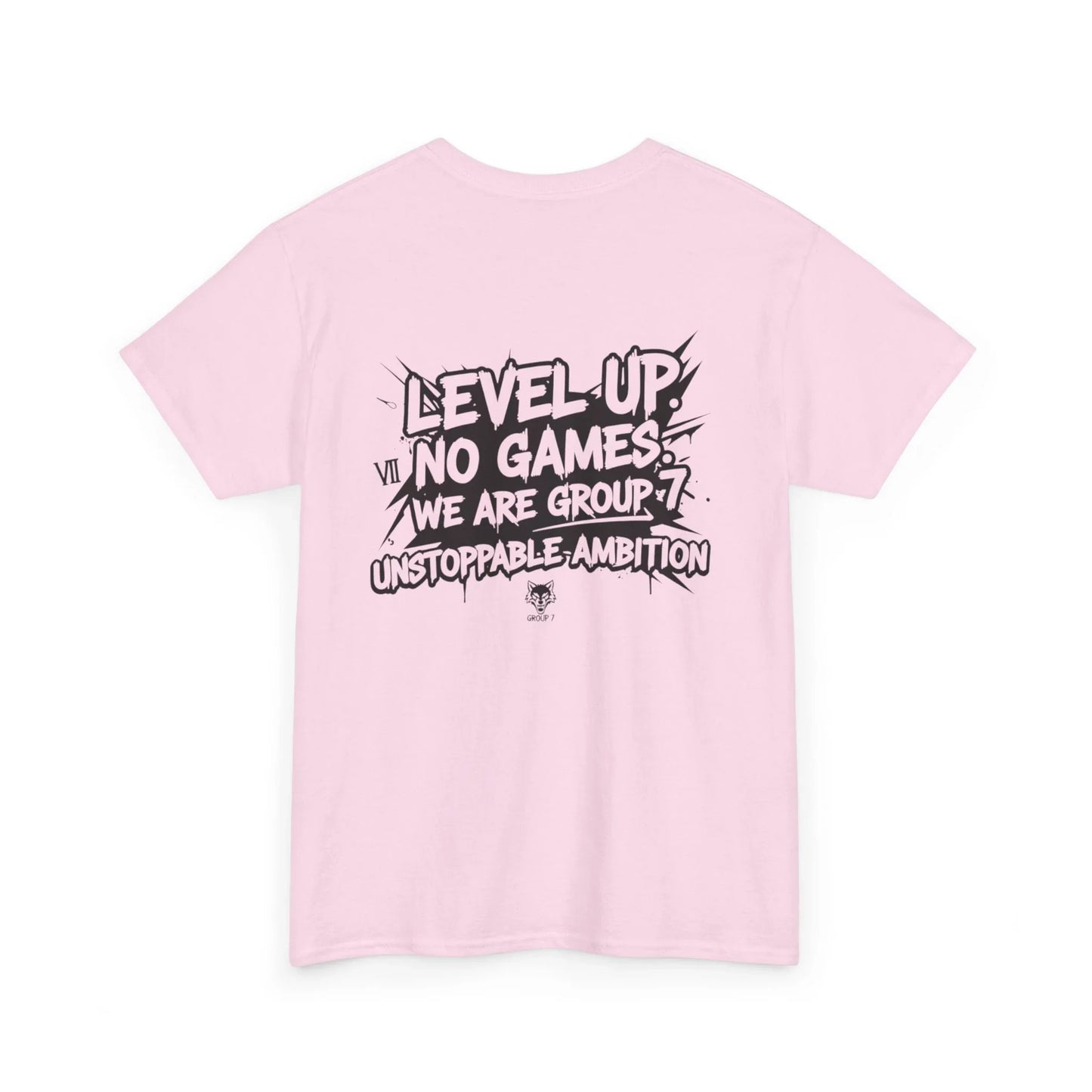Pink t-shirt with bold black graphic text 'LEVEL UP NO GAMES WE ARE GROUP 7 UNSTOPPABLE AMBITION'
