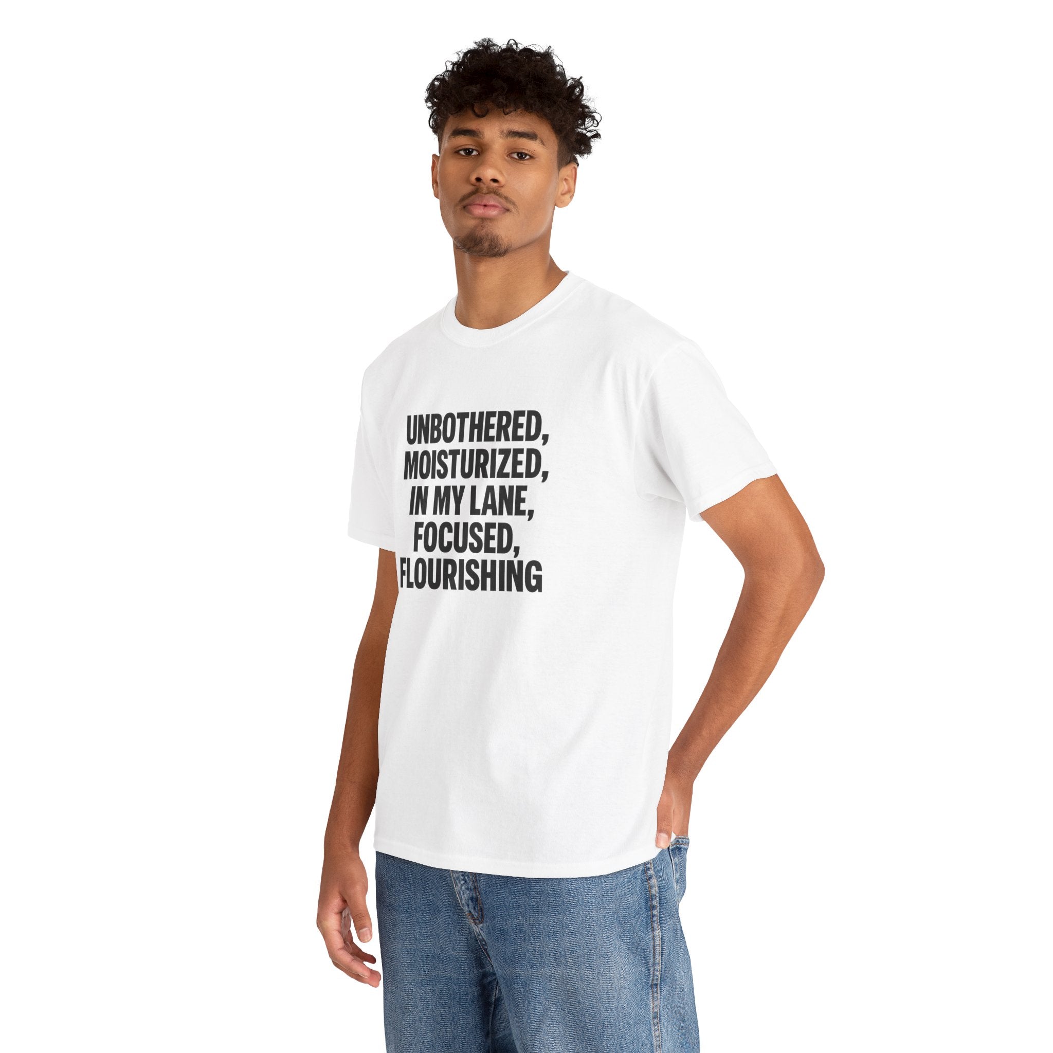 Unisex Inspirational Tee - Unbothered, Moisturized, Focused, Flourishing Shirt