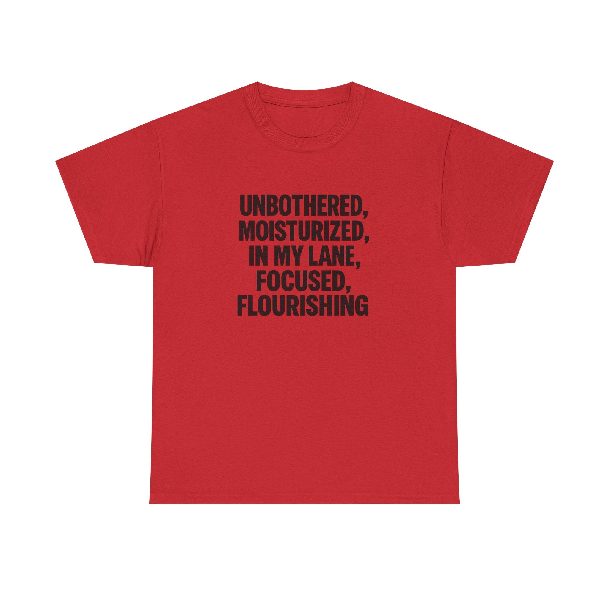 Unisex Inspirational Tee - Unbothered, Moisturized, Focused, Flourishing Shirt