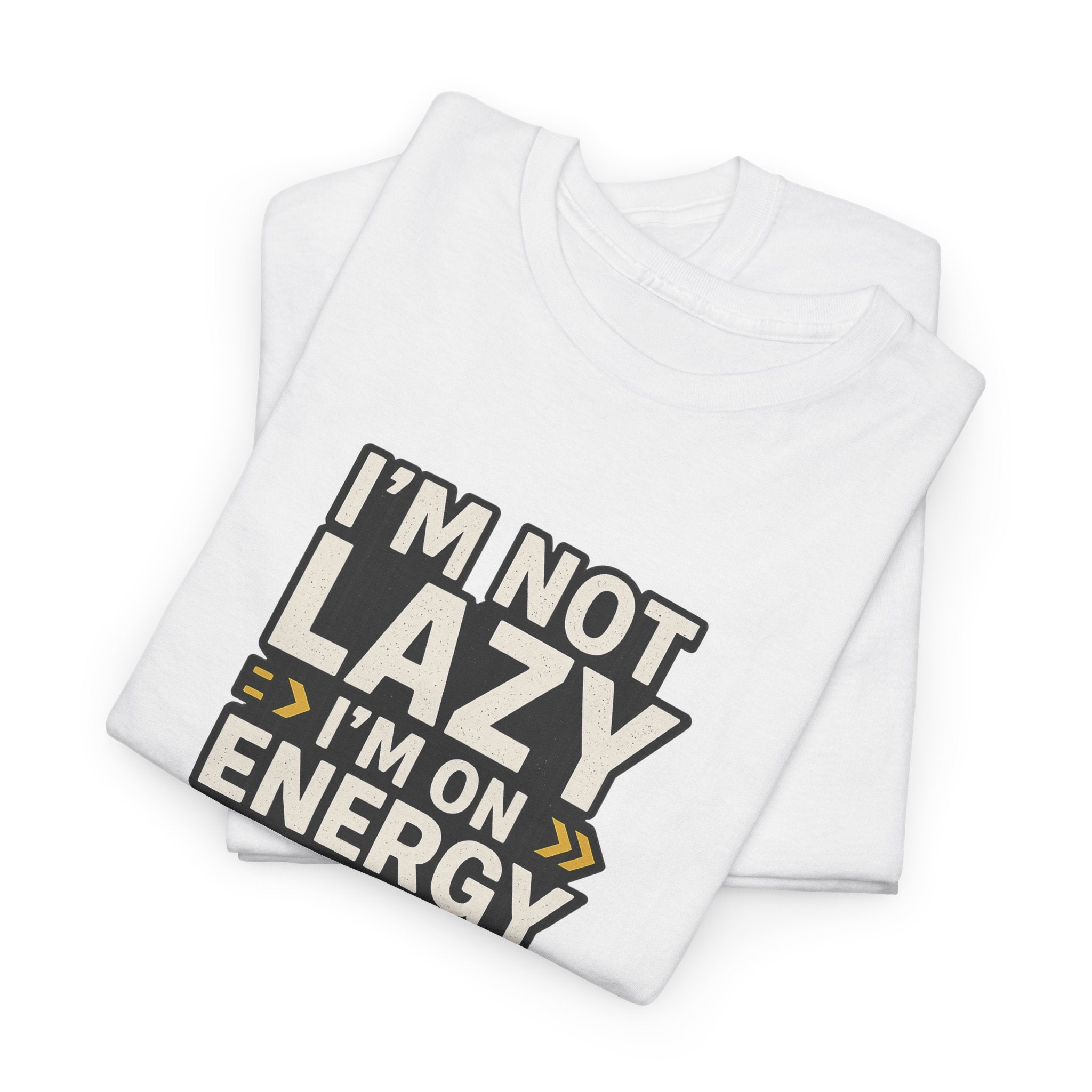 Funny Quote Unisex Tee - I'm Not Lazy I'm on Energy Save Mode