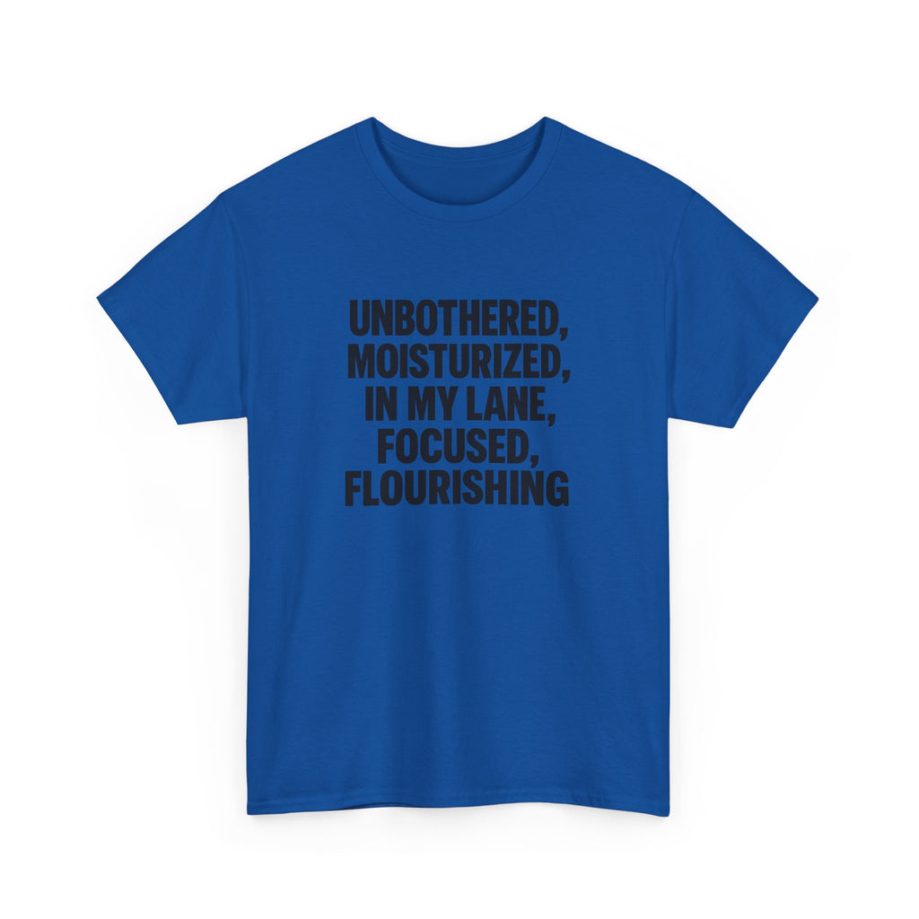 Unisex Inspirational Tee - Unbothered, Moisturized, Focused, Flourishing Shirt