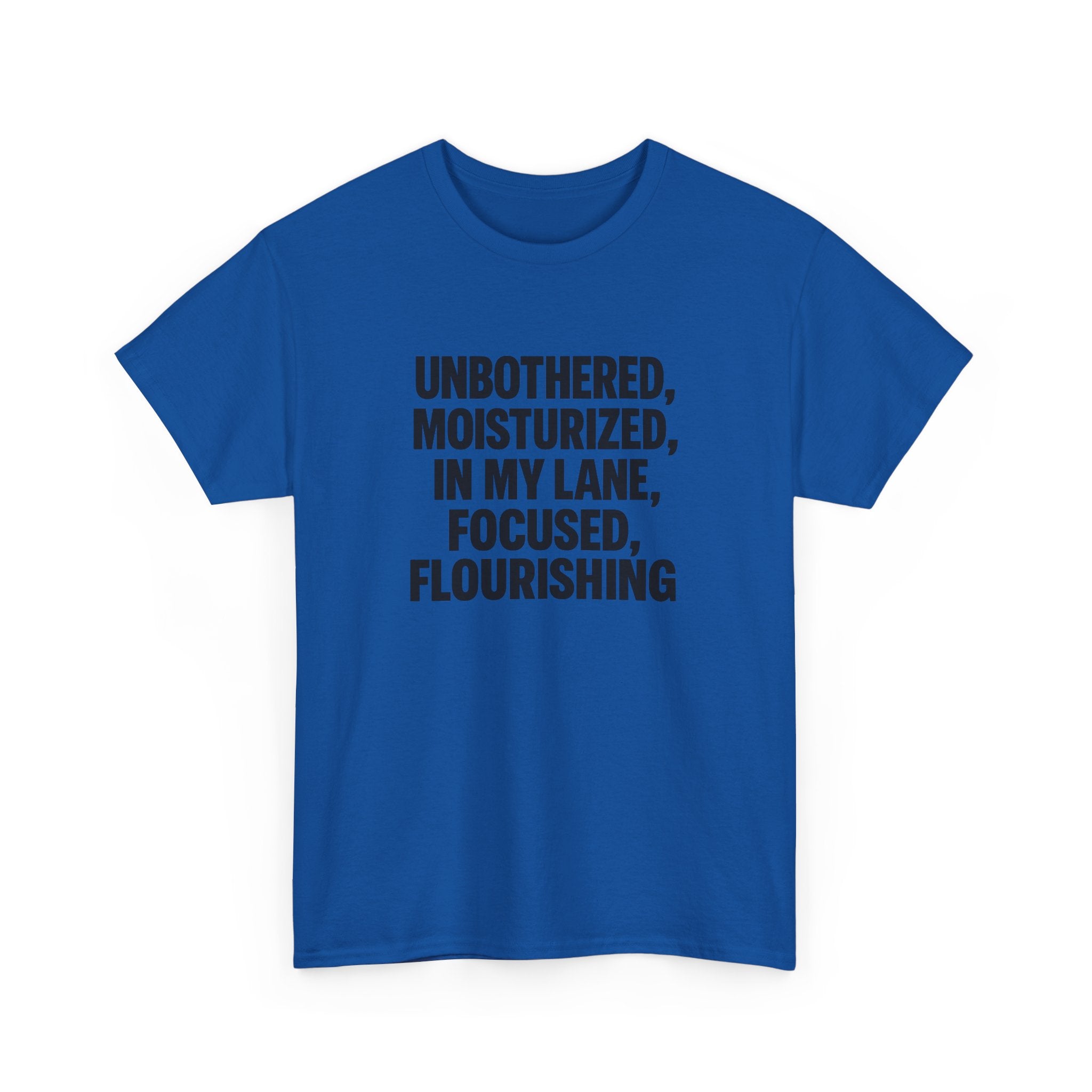 Unisex Inspirational Tee - Unbothered, Moisturized, Focused, Flourishing Shirt