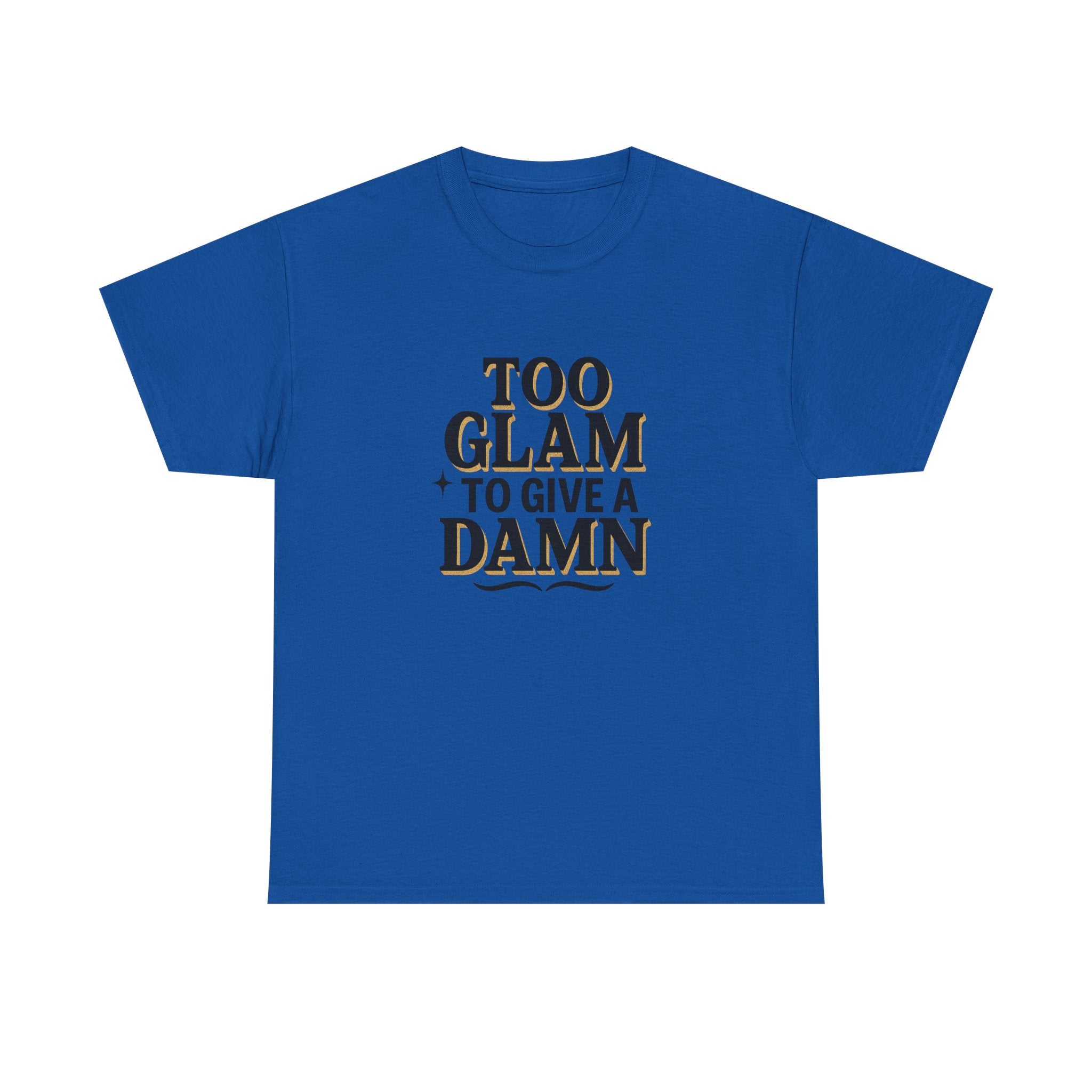 Too Glam to Give a Damn Unisex Heavy Cotton Tee, Trendy Graphic T-Shirt for Fashion Lovers, Casual Wear, Gift for Her, Stylish Everyday Wear