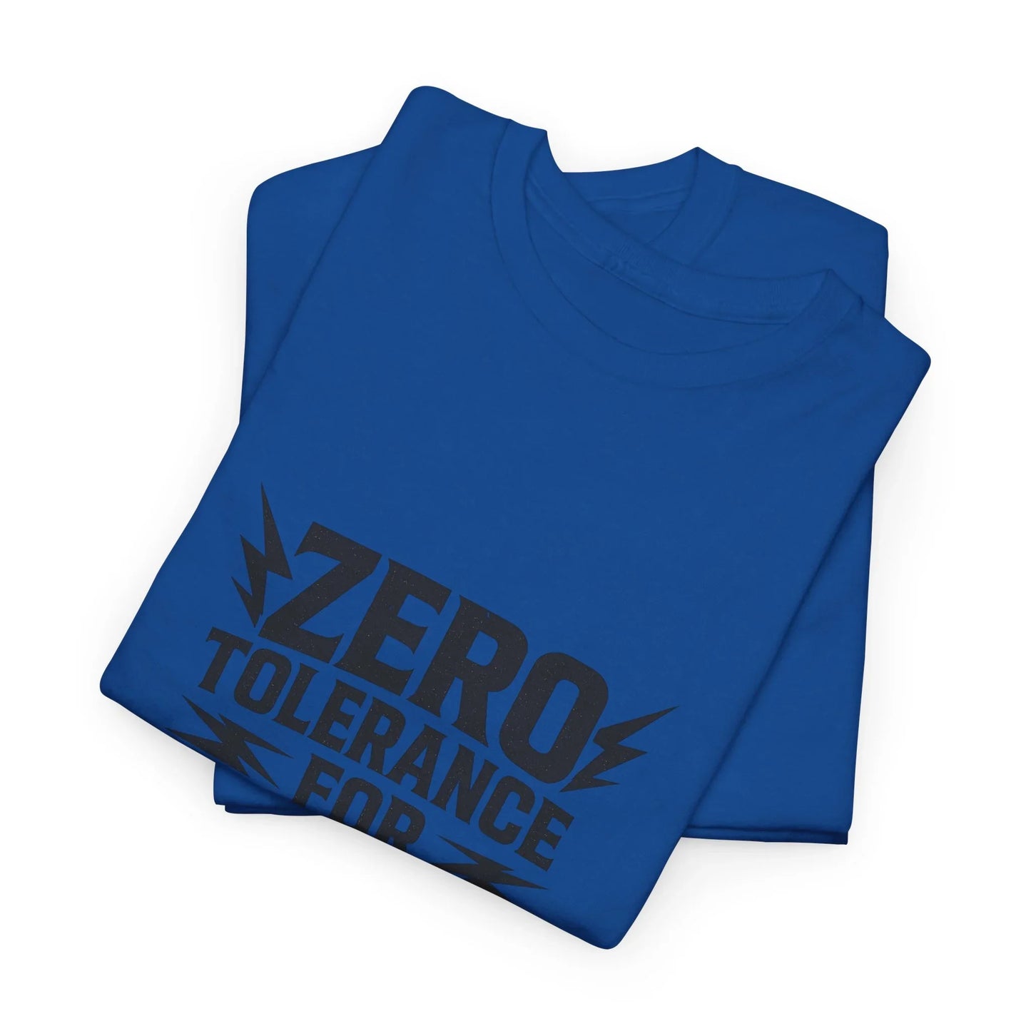 Funny Zero Tolerance Unisex Tee