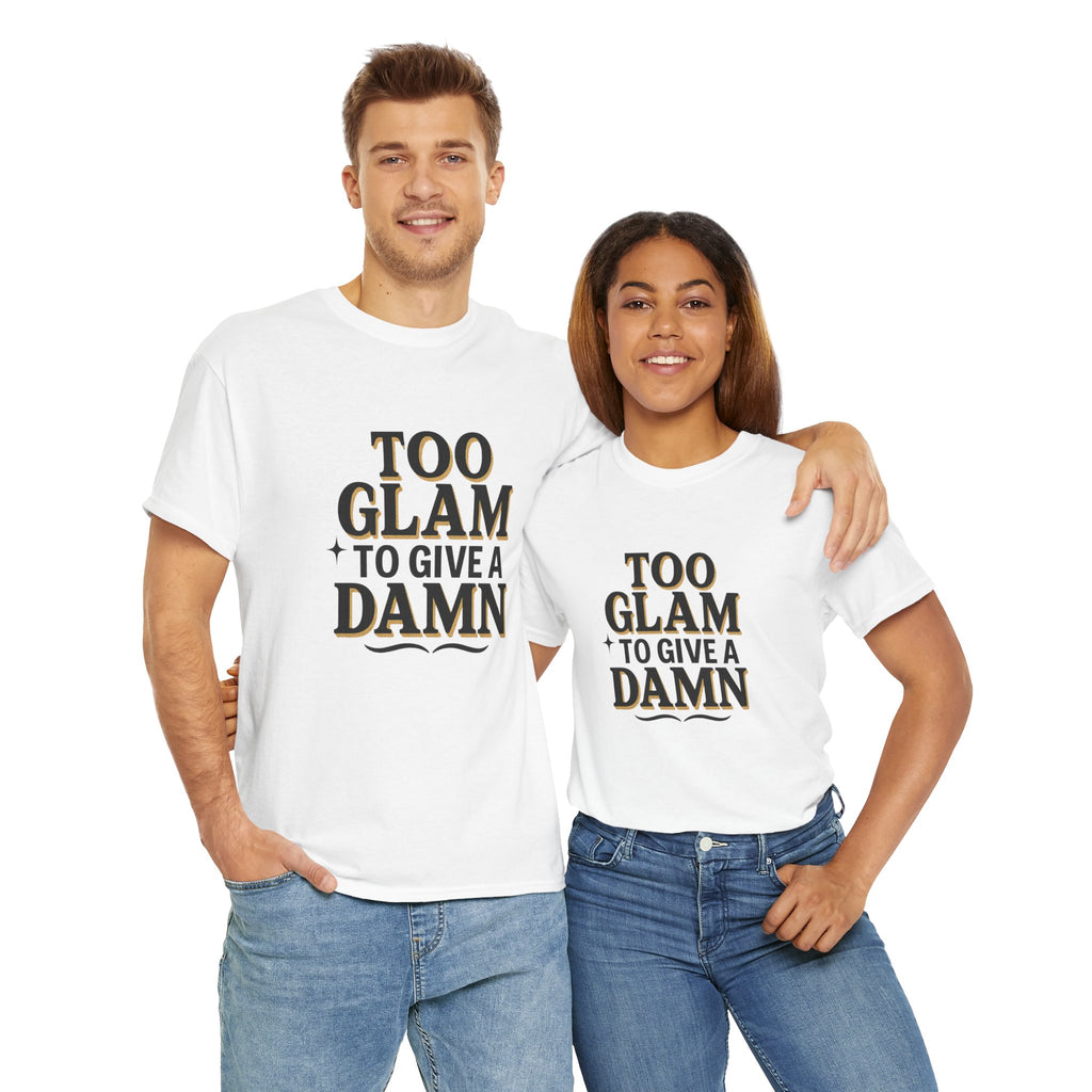 Too Glam to Give a Damn Unisex Heavy Cotton Tee, Trendy Graphic T-Shirt for Fashion Lovers, Casual Wear, Gift for Her, Stylish Everyday Wear