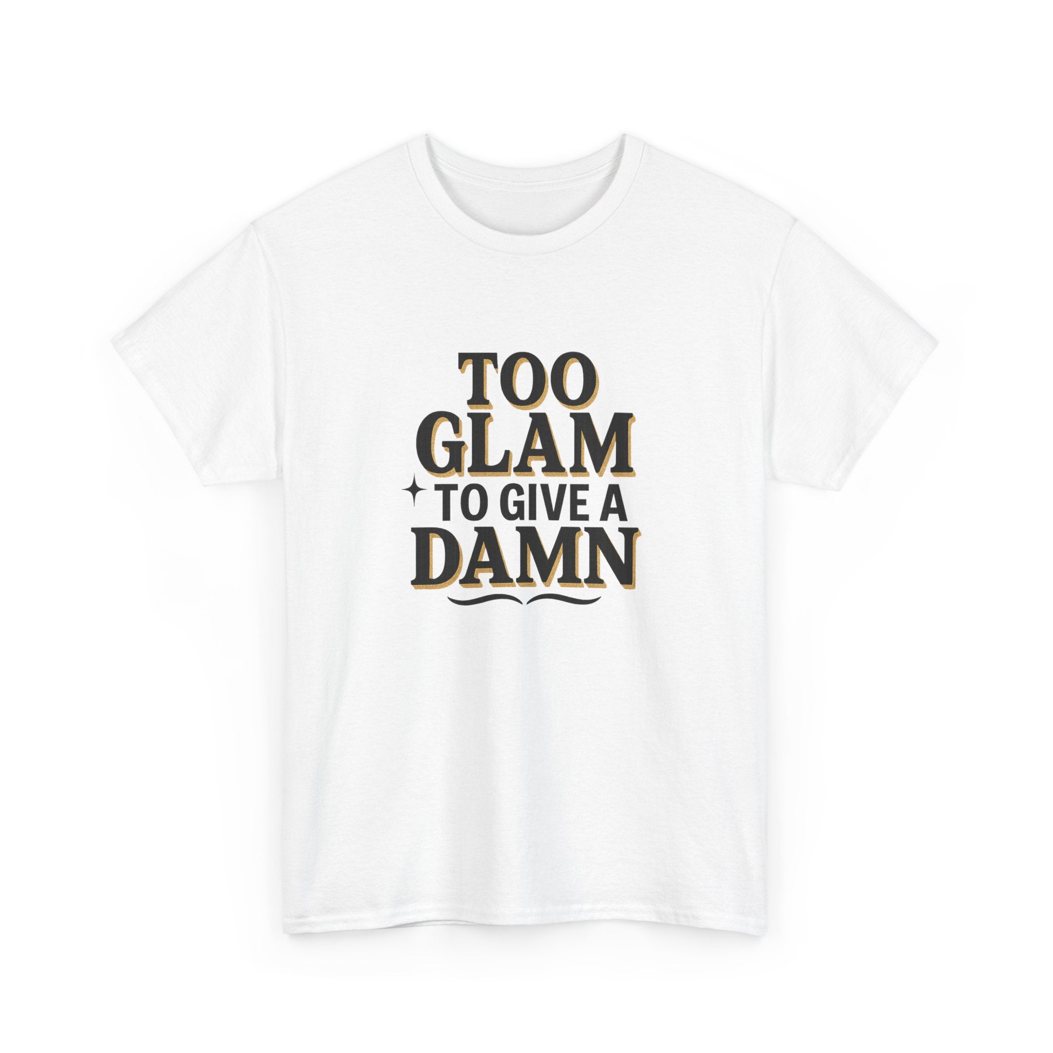 Too Glam to Give a Damn Unisex Heavy Cotton Tee, Trendy Graphic T-Shirt for Fashion Lovers, Casual Wear, Gift for Her, Stylish Everyday Wear