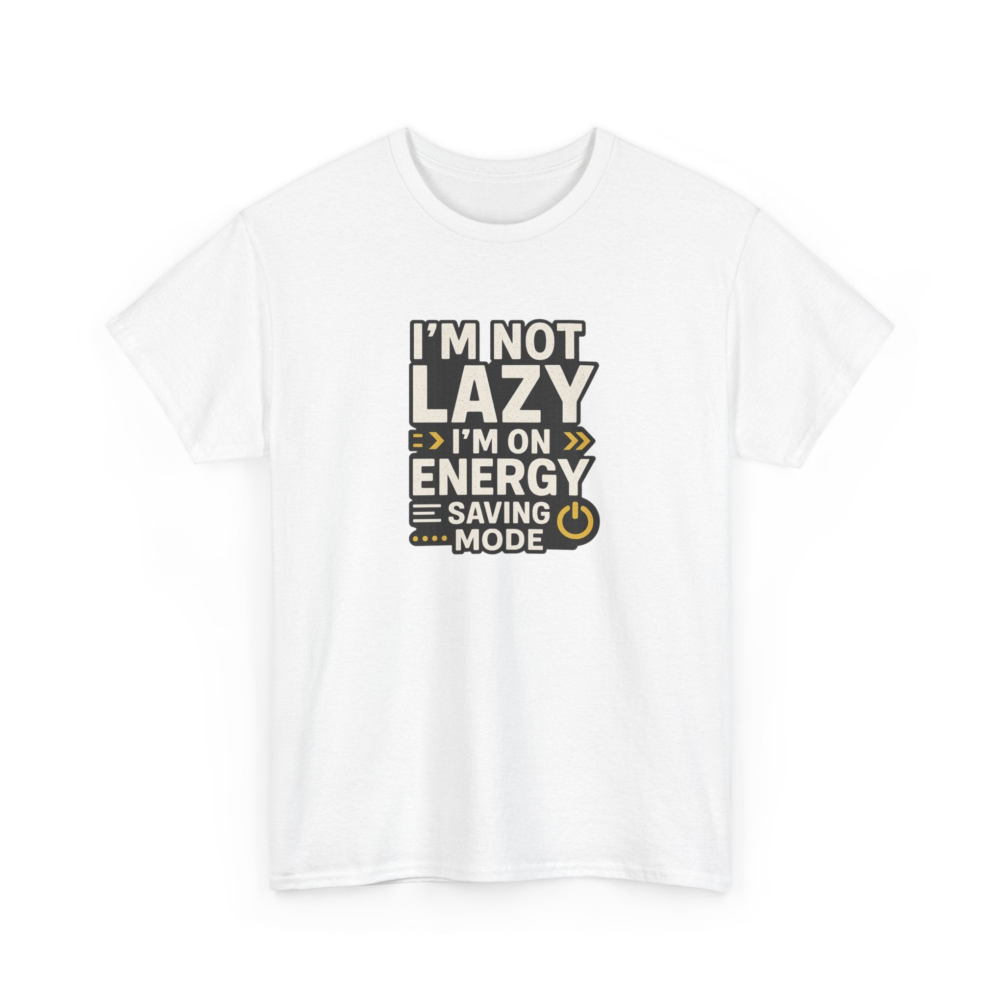 Funny Quote Unisex Tee - I'm Not Lazy I'm on Energy Save Mode