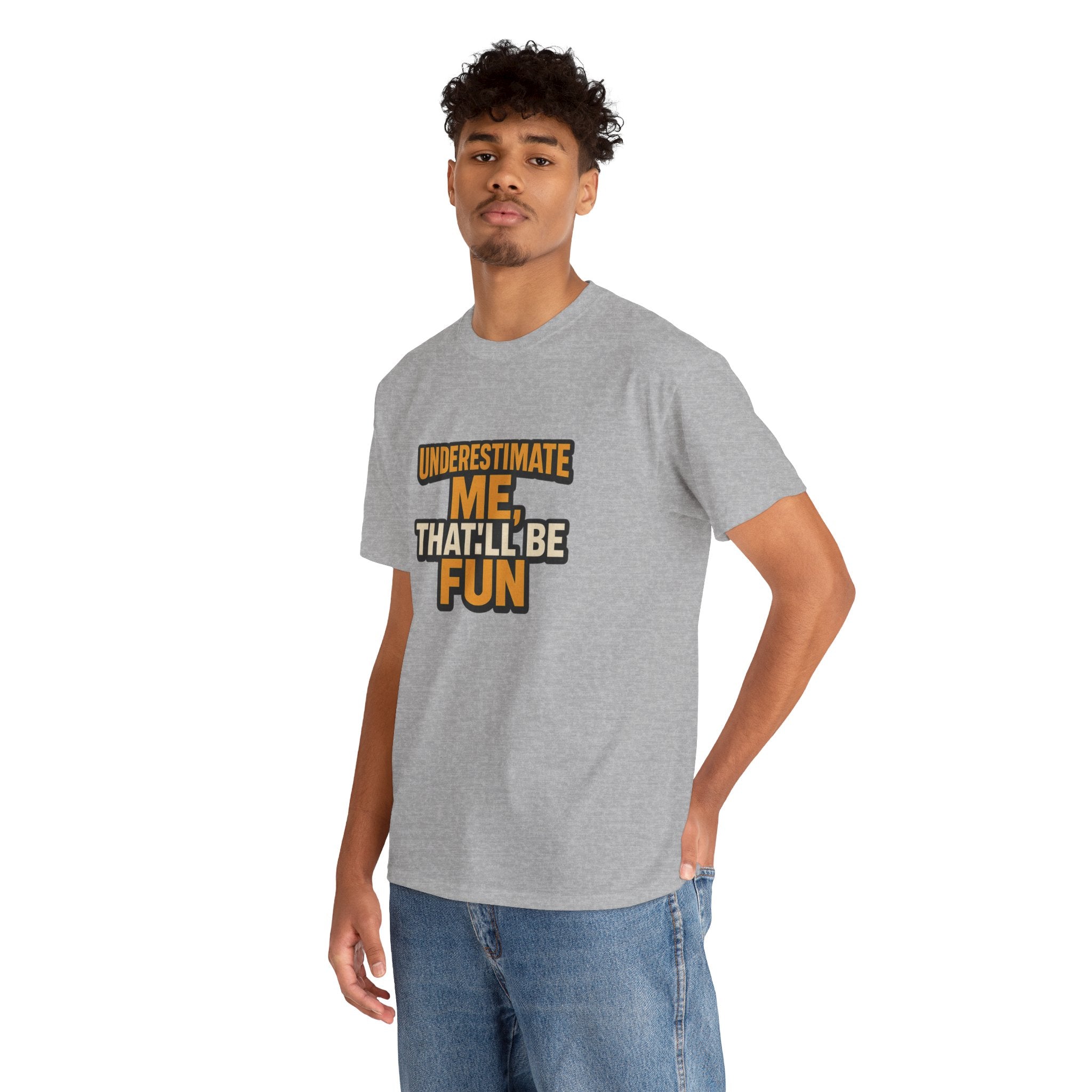 Underestimate Me Unisex Heavy Cotton Tee - Motivational Shirt, Fun Graphic Tee, Gift for Friends, Casual Wear, Humor Apparel
