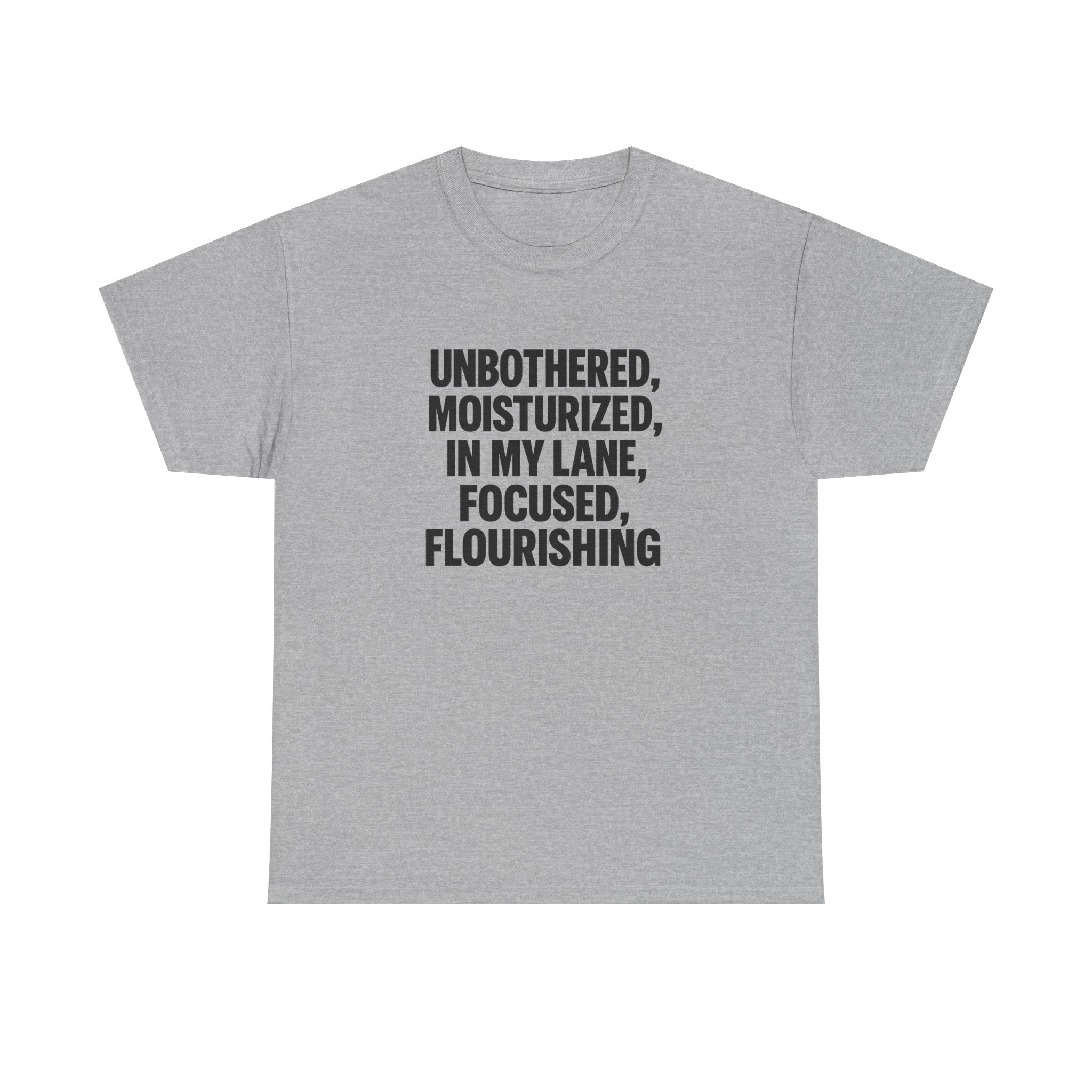 Unisex Inspirational Tee - Unbothered, Moisturized, Focused, Flourishing Shirt