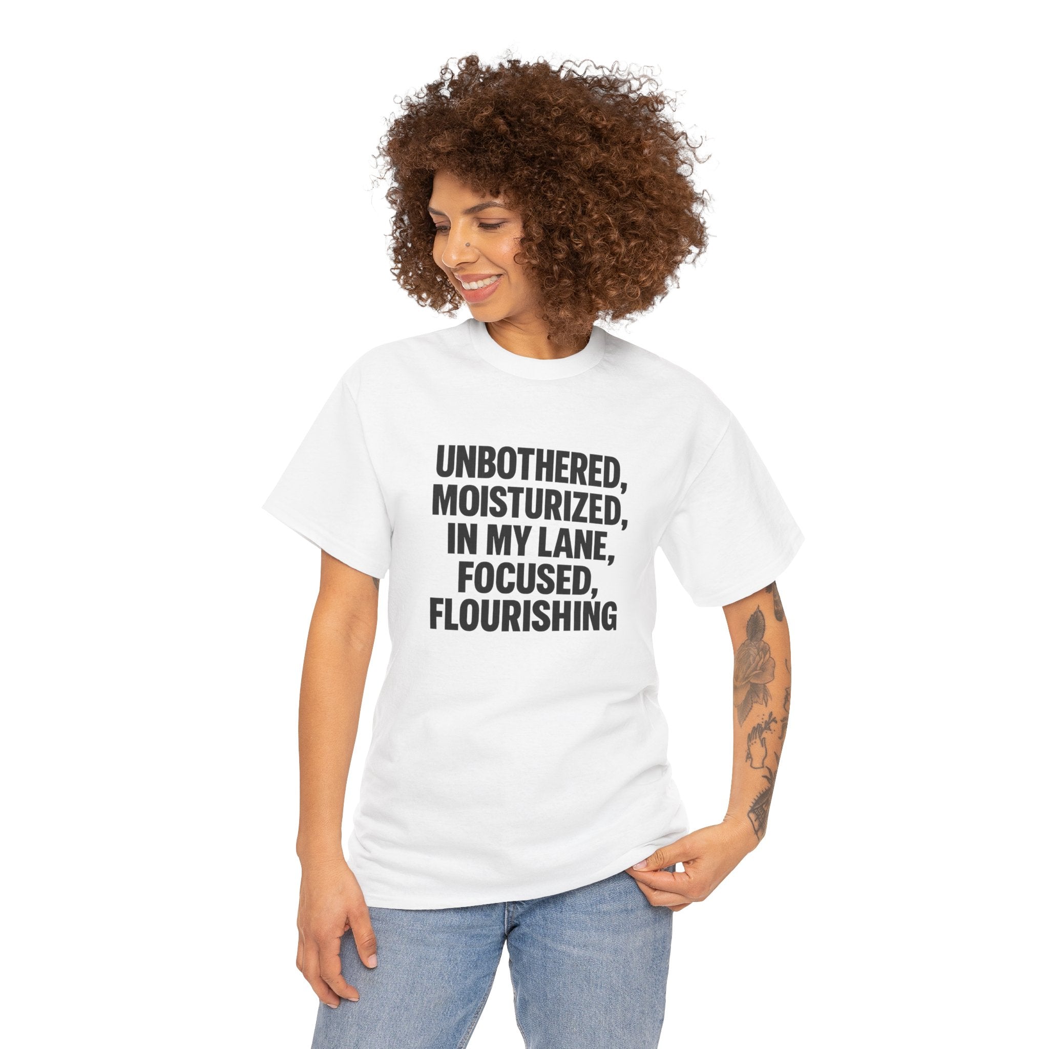Unisex Inspirational Tee - Unbothered, Moisturized, Focused, Flourishing Shirt